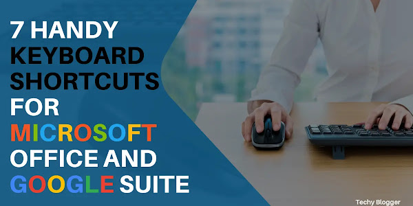 7 handy keyboard shortcuts for Microsoft Office and Google Suite | Techy Blogger
