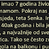 Zadovoljavao sam jednu tetu po maminom uputstvu...