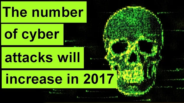 The number of cyber attacks will increase in 2017