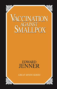 Vaccination Against Smallpox (Great Minds Series)