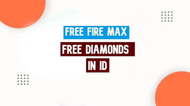 Free Diamonds In Free Fire Max ID 2022