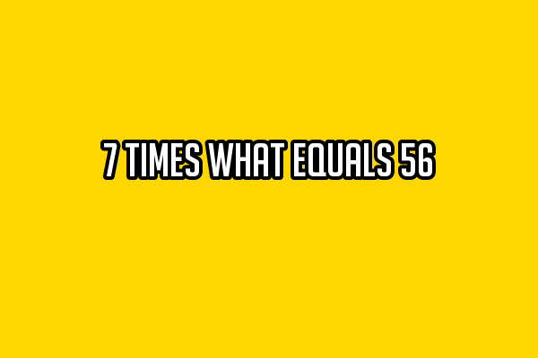 7 Times What Equals 6