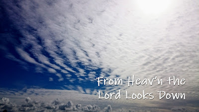 From Heaven the Lord Looks Down - picture of blue sky with ribbed clouds and the song title superimposed