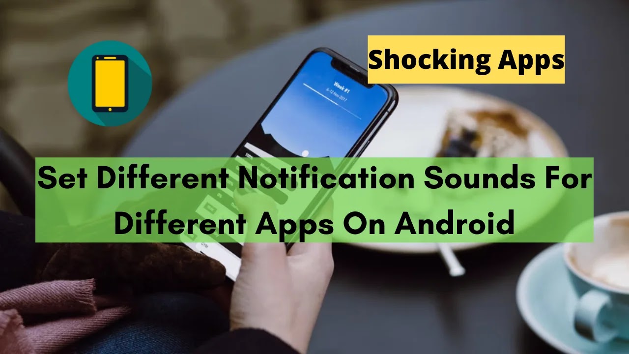 How To Set Different Notification Sounds For Different Apps On Android