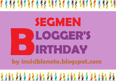 http://invisiblenote.blogspot.com/2014/01/segmen-bloggers-birthday-by-invisible-me.html