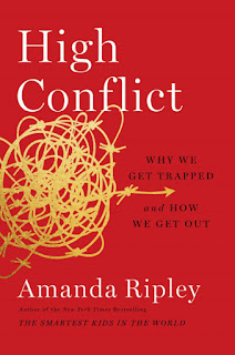 High Conflict: Why We Get Trapped and How We Get Out (Simon & Schuster, 2021, 368 pages)