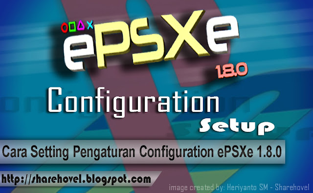 Cara Setting Pengaturan Configuration ePSXe 1.8.0 by sharehovel