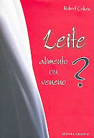 Leite: alimento ou veneno?