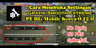 Cara Setting GFX Tool PUBG Mobile Korea 0.12.0 Smooth Extreme 60 FPS