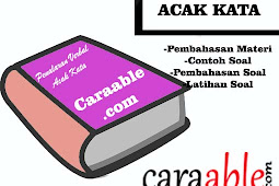 Tes Psikotes Penalaran Verbal Bagian Acak Kata | Penjelasan Materi, Contoh Soal, Latihan Soal dan Pembahasan