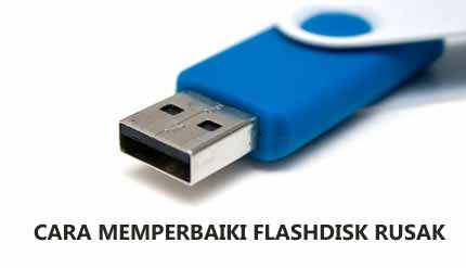 Memperbaiki Flashdisk yang Tidak Terbaca