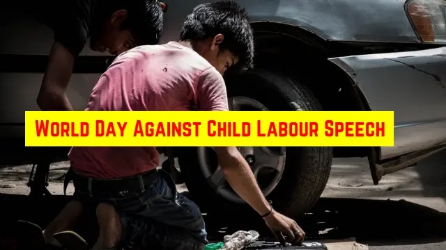 World Day Against Child Labour Speech, World Day Against Child Labour Speech in hindi,