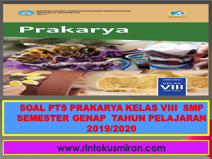 Rinto Kusmiran SOAL PTS PRAKARYA KELAS VIII SMP SEMESTER 