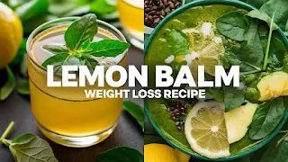 lemon balm recipe for weight loss