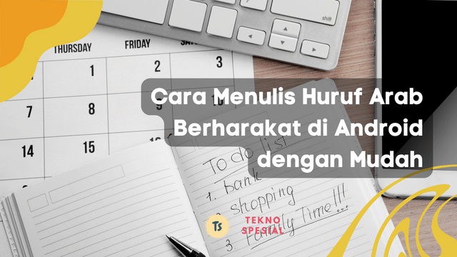 Cara Menulis Huruf Arab Berharakat di Android dengan Mudah