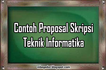 Contoh Proposal Judul Skripsi Teknik Informatika  Share 