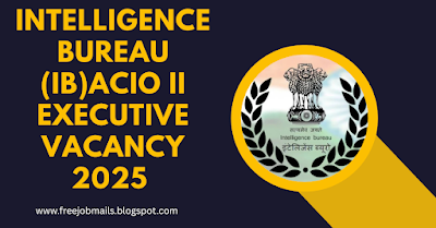 IB ACIO II Executive Vacancy 2025