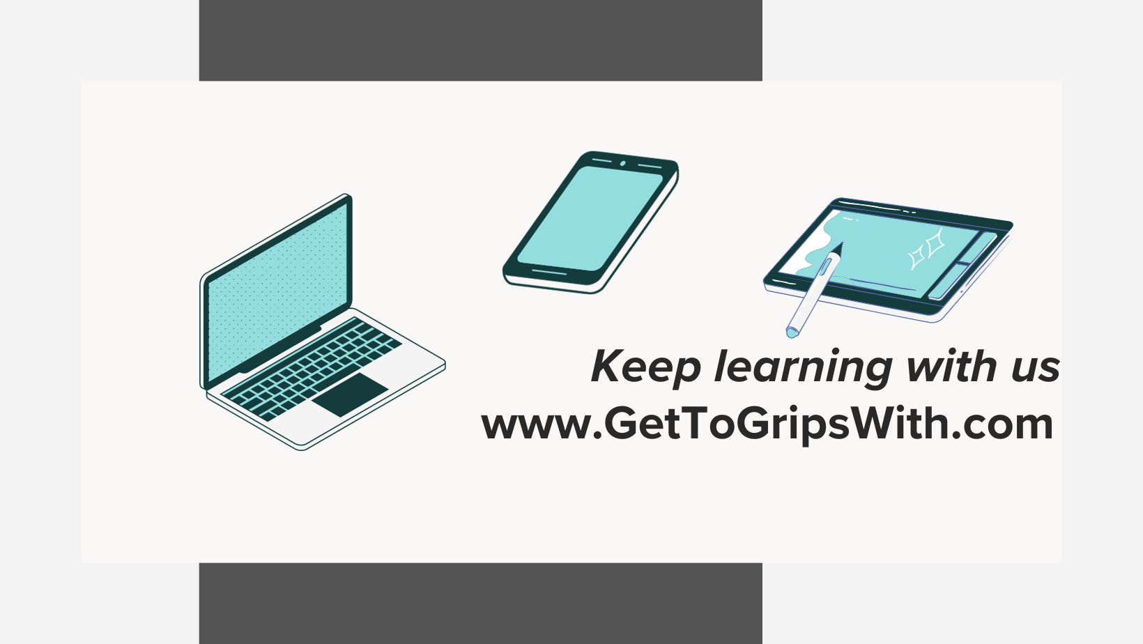 Getting the most out of GetToGripsWith.com