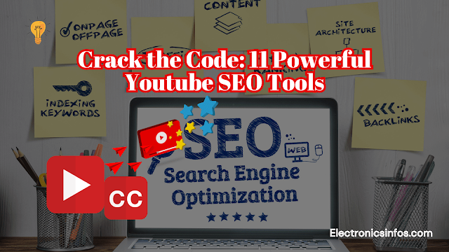 Crack the Code: 11 Powerful Youtube SEO Tools - Electronicsinfos