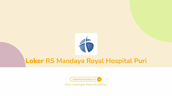 Lowongan Kerja RS Mandaya Royal Hospital Puri
