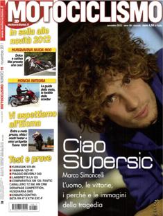 Motociclismo 2678 - Novembre 2011 | ISSN 0027-1691 | PDF HQ | Mensile | Motociclette | Motori
Motociclismo è una rivista italiana dedicata al mondo delle motociclette edita da Edisport Editoriale S.p.A.