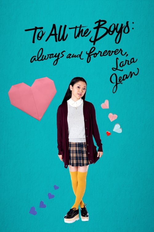 Watch To All the Boys: Always and Forever, Lara Jean 2021 Full Movie With English Subtitles