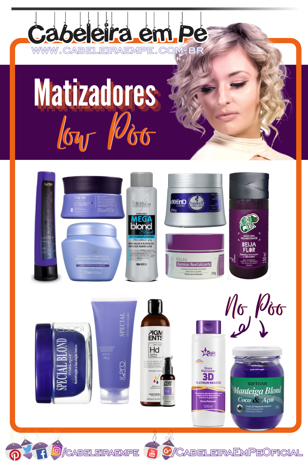 Matizadores Liberados para Low Poo (e 2 No Poo) das marcas Wever, Amend, Forever Liss, Haskell, Kamaleão Color, Phytobelle, Kpro, Alfaparf, Soft Hair e Magic Color