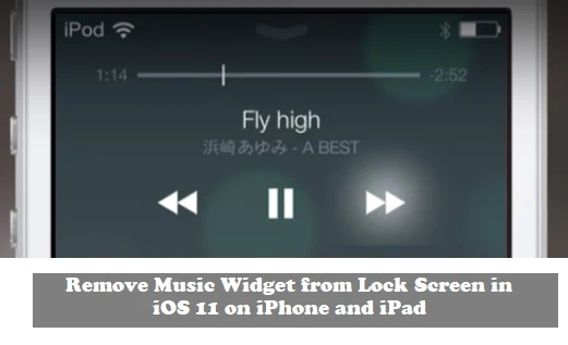 Remove Music Widget from Lock Screen in iOS 11 on iPhone and iPad