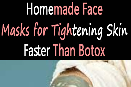 Homemade Face Masks for Tightening Skin Faster Than Botox