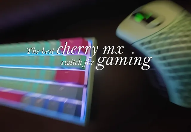 What is the best cherry mx switch for gaming