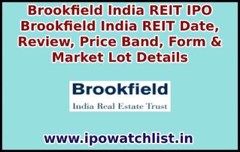 Brookfield India REIT IPO - Brookfield India REIT Date, Review, Price Band, Form & Market Lot Details