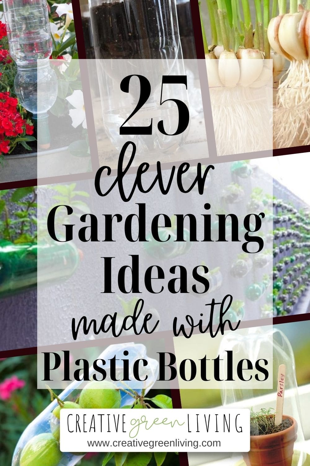 25 clever gardening ideas made with plastic bottles from Creative Green Living at www.creativegreenliving.com