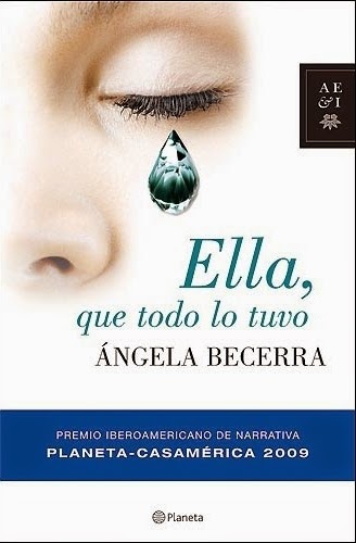 Ella, que todo lo tuvo, de Angela Becerra.