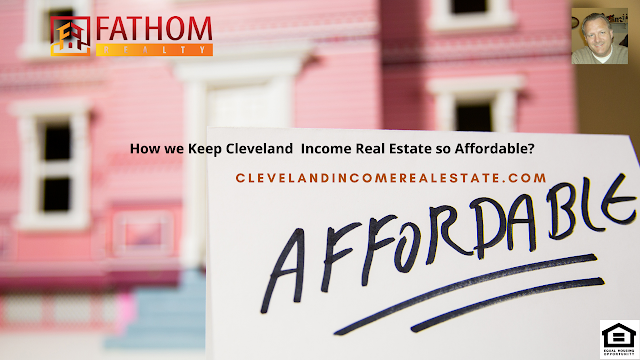 How we Keep Cleveland  Income Real Estate so Affordable?