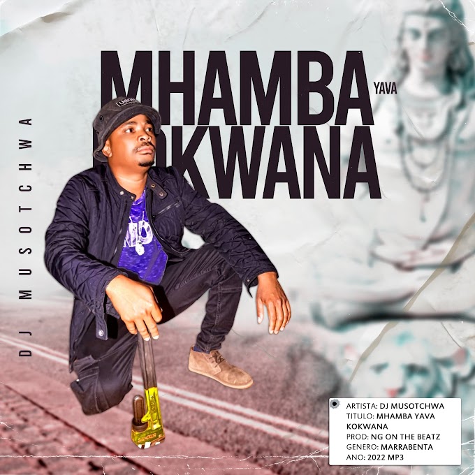 DOWNLOAD MP3: Dj Musotchwa - Mhamba Yava Kokwana (2022) Prod By: Ng On The Beatz 