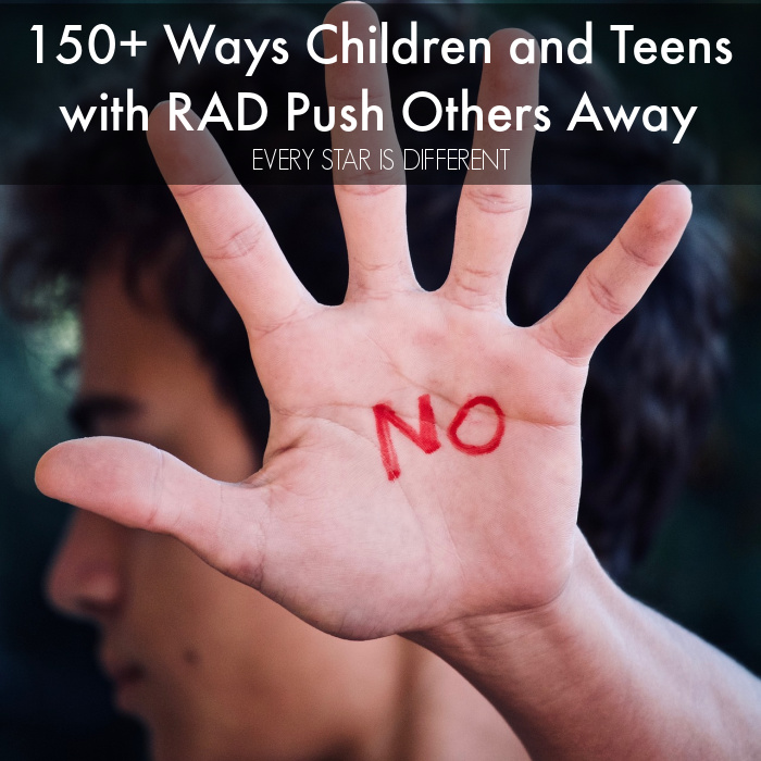 150+ Ways Children and Teens with RAD Push Others Away