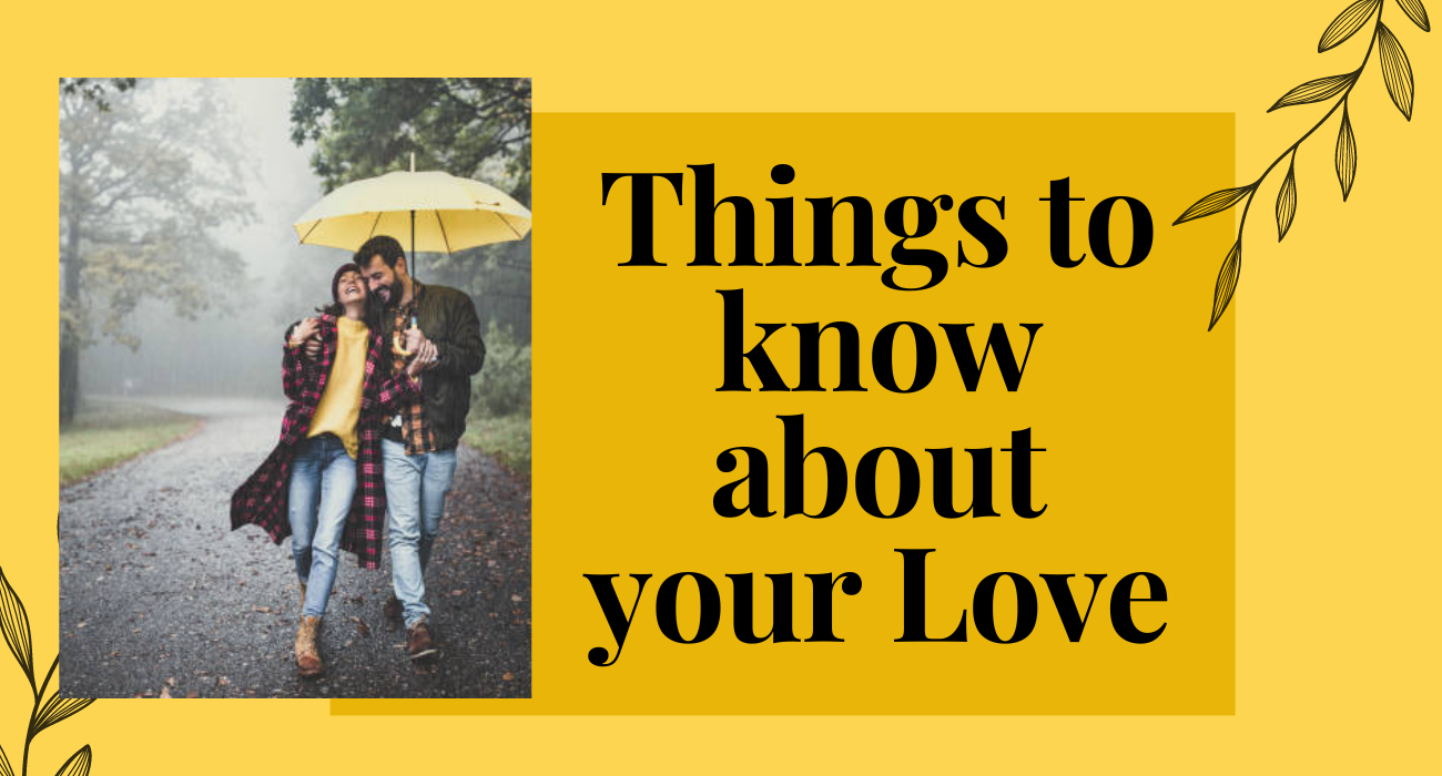 Things to know about your Love