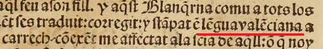 Valencià que tinga dignitat i cultura jamai li diría catalana a sa llengua valenciana. Blanquerna de Ramón Llull, trad. al valencià. 1521