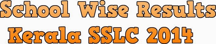 School Wise Results Kerala SSLC 2014