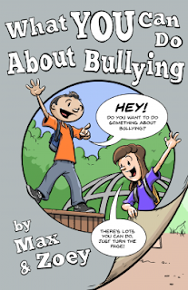 Book cover: 'What YOU Can Do About Bullying.' Image depicts two cartoon characters, Max and Zoey, addressing readers: 'HEY! Do you want to do something about bullying?' 'There's lots you can do. Just turn the page!'