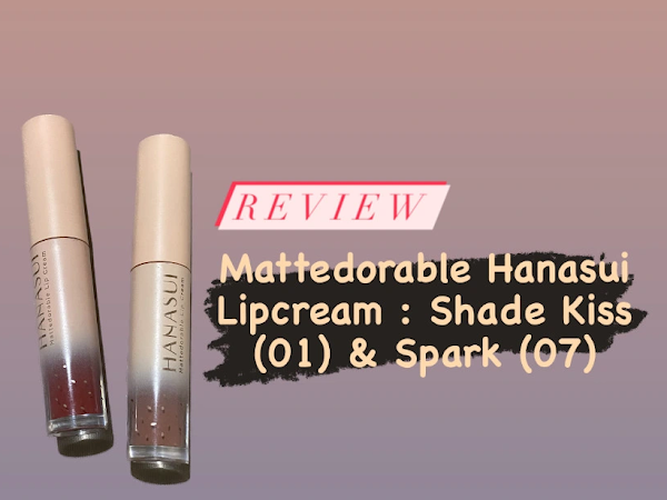 Review Hanasui Mattedorable Lipcream : Kiss (01) & Spark (07)