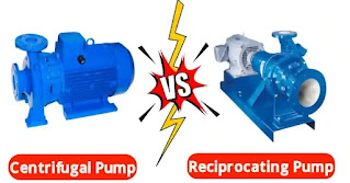 Difference Between Centrifugal Pump and Reciprocating Pump