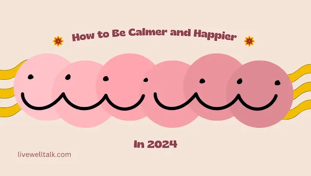 how to be calmer and happier