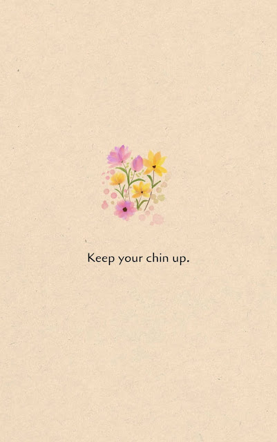 Inspirational Motivational Quotes Cards #7-15 Keep your chin up. 