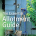 The Essential Allotment Guide: How to Get the Best out of Your Plot Kindle Edition PDF