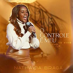 Baixar Música Gospel O Controle é Meu - Nathália Braga Mp3