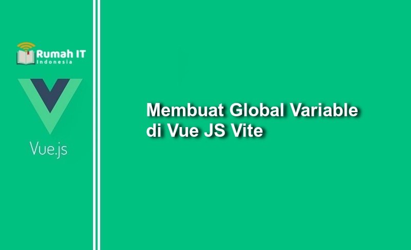 Membuat Global Variable di Vue Js Vite