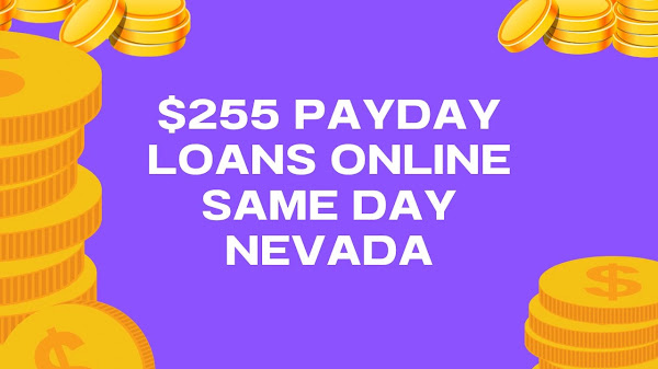 $255 Payday Loans Online Same Day in Nevada