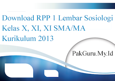 Download RPP 1 Lembar Sosiologi Kelas X, XI, XI SMA/MA Kurikulum 2013