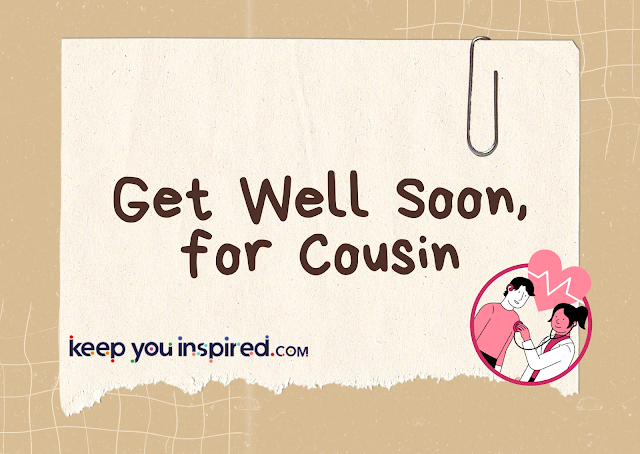 40 Heartfelt Get Well Soon Messages and Wishes for Cousin